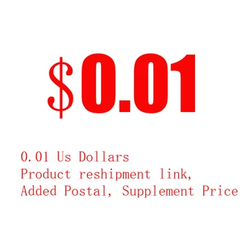 0.01 Доллары США Ссылка на повторную отправку продукта,Добавлена почтовая плата, Дополнительная цена